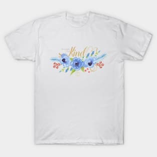 Be Humble and Kind blue watercolor flowers T-Shirt